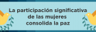 La participación signigicativa de las mujeres consolida la paz